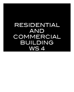 RESIDENTIAL 
AND 
COMMERCIAL BUILDING
WS 4